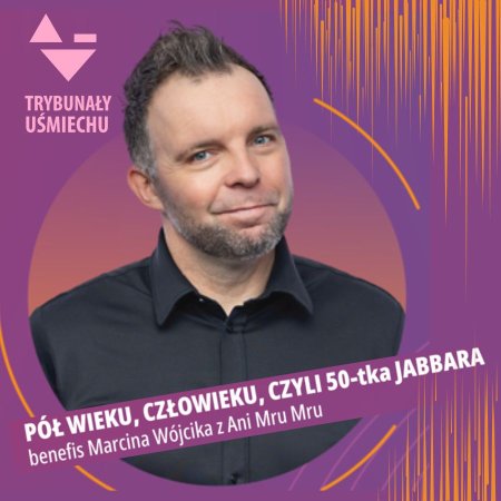 Pół wieku, Człowieku, czyli 50-tka Jabbara - kabaret