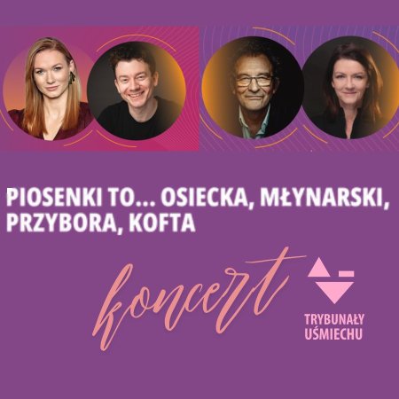 Koncert piosenki to...? Osiecka, Młynarski, Przybora, Kofta - koncert