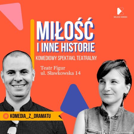 Miłość i inne historie | Teatralny Spektakl Komediowy - spektakl