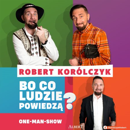 Robert Korólczyk „Bo co ludzie powiedzą?” - kabaret