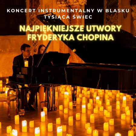 Koncert przy świecach: W krainie muzyki klasycznej - Fryderyk Chopin - koncert