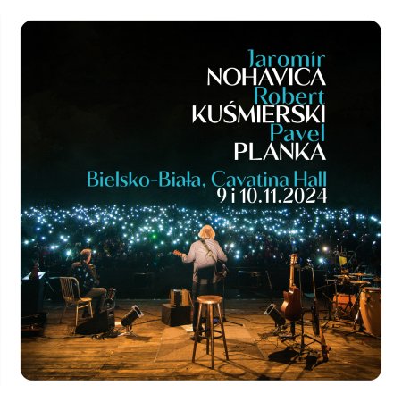 Jaromir Nohavica + Robert Kuśmierski  i  Pavel Planka - koncert