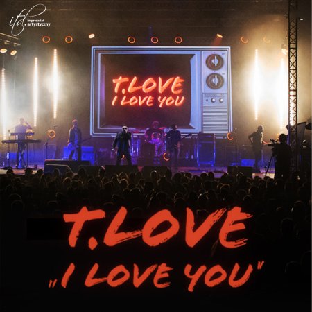 T.Love - "I love you" - koncert