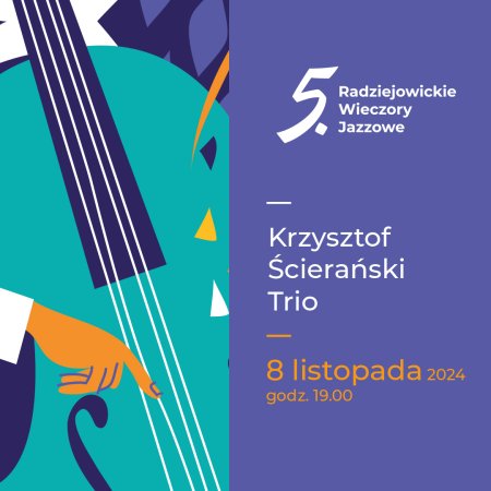 Radziejowickie Wieczory Jazzowe - Krzysztof Ścierański Trio - koncert