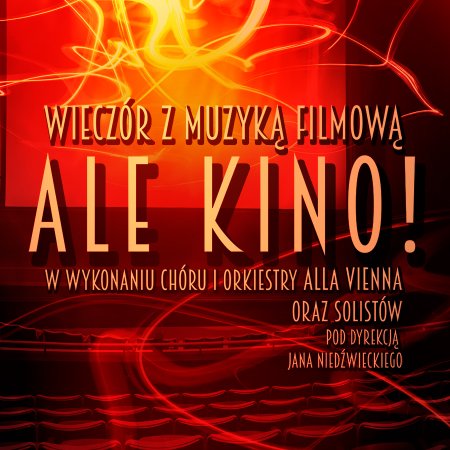 Ale Kino! - Chór i Orkiestra Alla Vienna - koncert
