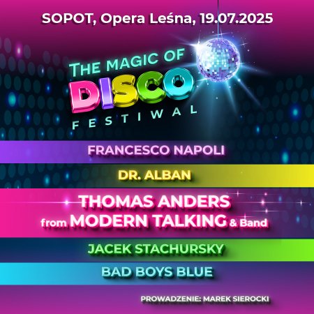 The Magic of Disco: The Magic of Disco: Bad Boys Blue, Dr. Alban, Francesco Napoli, Jacek Stachursky, Thomas Anders from Modern Talking & Band - koncert