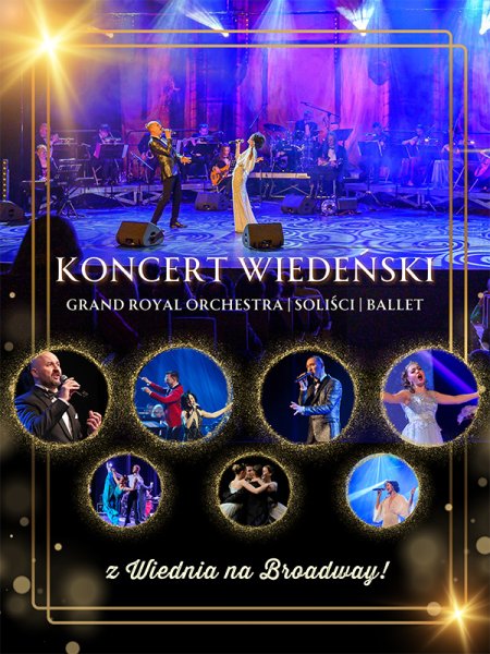Koncert Wiedeński - Noworoczna Gala 2025 - z Wiednia na Broadway! - koncert