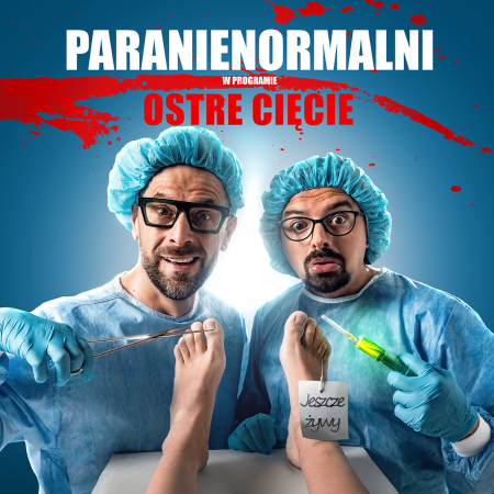 Kabaret Paranienormalni - w nowym programie „Ostre Cięcie” - kabaret