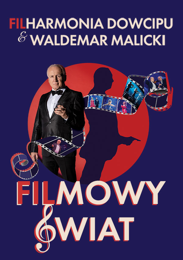 Filharmonia Dowcipu & Waldemar Malicki - Filmowy Świat  Warszawa