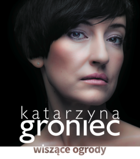 Katarzyna Groniec - Wiszące ogrody - koncert