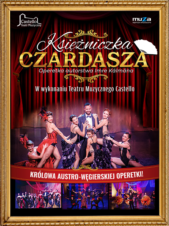 Teatr Muzyczny Castello: Operetka "Księżniczka Czardasza" Piła