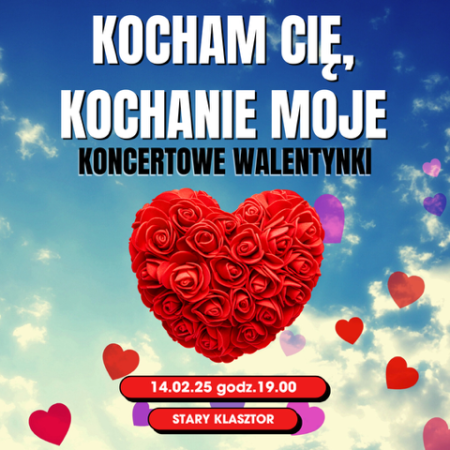 Kocham cię, kochanie moje - koncertowe Walentynki - koncert
