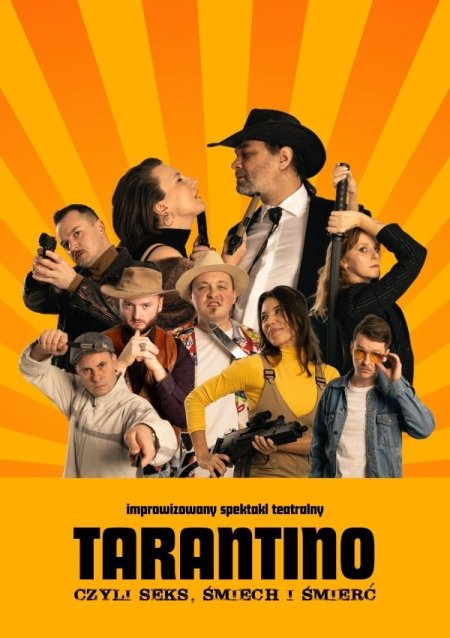 Tarantino, czyli seks, śmiech i śmierć - Komediowy Spektakl Teatralny - spektakl