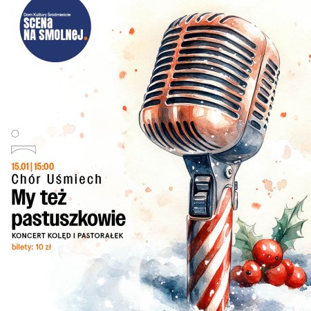 Chór Uśmiech &quot;My też pastuszkowie&quot; koncert kolęd i pastorałek - koncert