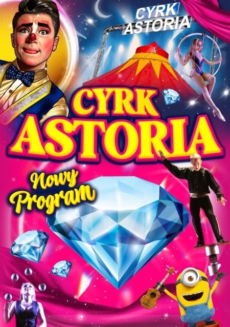 Cyrk Astoria Widowisko 2025 Arena Cud w Bilety Online Opis 