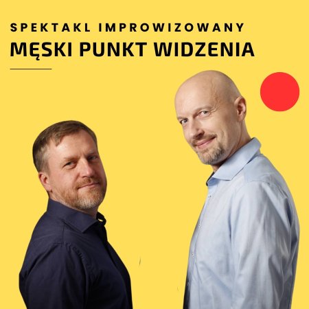 Męski punkt widzenia - spektakl