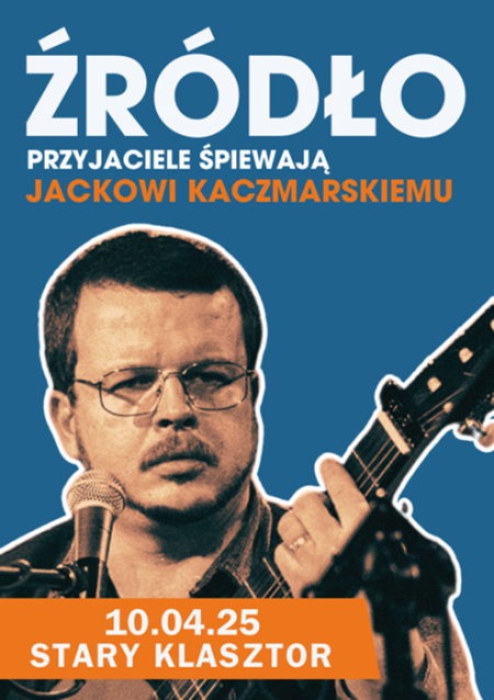 Źródło 2025 - przyjaciele śpiewają Jackowi Kaczmarskiemu - koncert