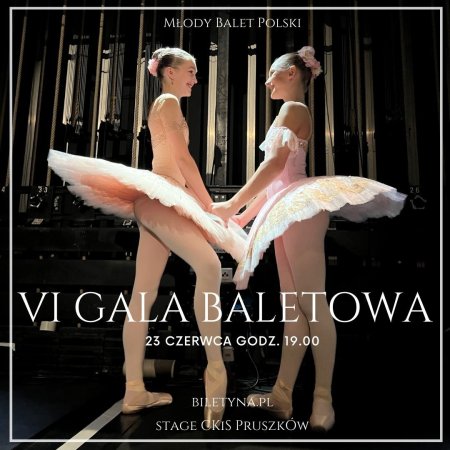 VI Gala Baletowa / VI Ballet Gala - balet