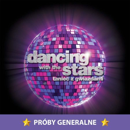 Dancing with the Stars. Taniec z Gwiazdami: PRÓBY GENERALNE - inne