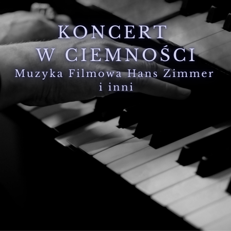 Koncert w Ciemnościach: Muzyka Filmowa - Hans Zimmer i inni Wrocław - koncert