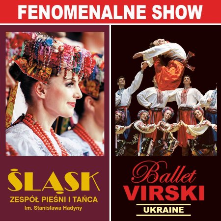 Fenomenalne Show Chór ZPiT Śląsk i Balet Virski - koncert