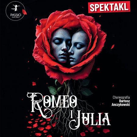 Romeo i Julia- spektakl baletowy Teatru Tańca PASSIO - spektakl