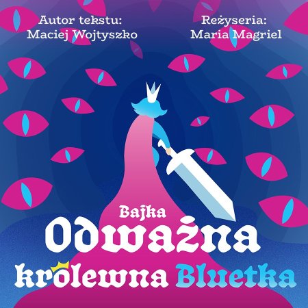 Odważna królewna Bluetka - bajka nie tylko dla dzieci - spektakl