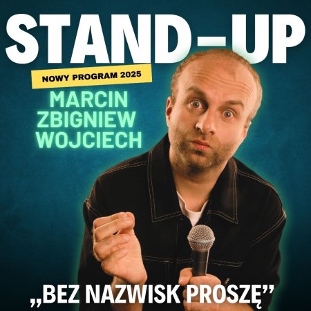 Marcin Zbigniew Wojciech - "Bez nazwisk proszę" - stand-up