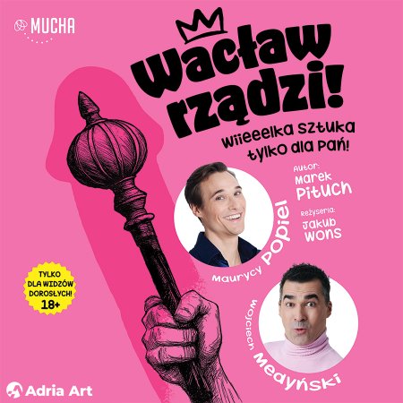 Wacław rządzi! Wielka sztuka tylko dla Pań - spektakl