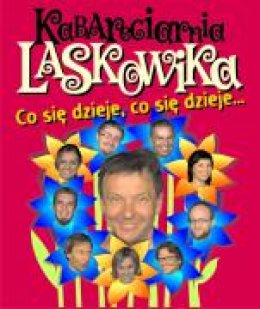 Kabareciarnia Laskowika - "Co się dzieje, co się dzieje" - Bilety na kabaret