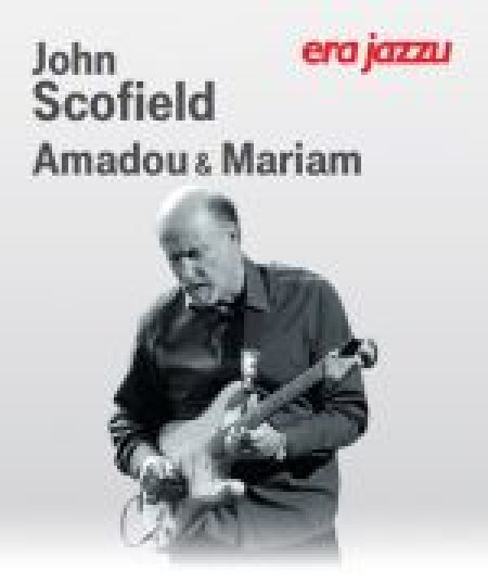 ERA JAZZU : John Scofield / Amadou & Mariam - koncert
