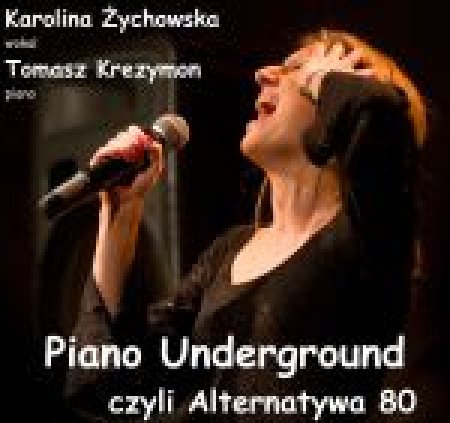 Piano Underground czyli Alternatywa 80 - koncert