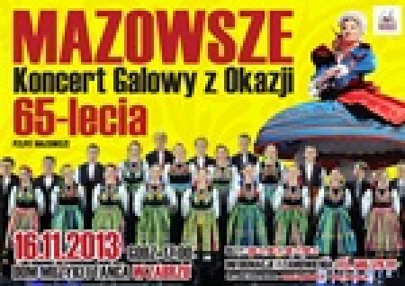 Koncert Galowy z Okazji 65-lecia PZLPiT "Mazowsze" - koncert
