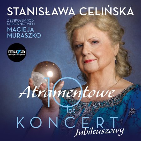 Stanisława Celińska: Koncert Jubileuszowy „Atramentowe 10 lat” - koncert