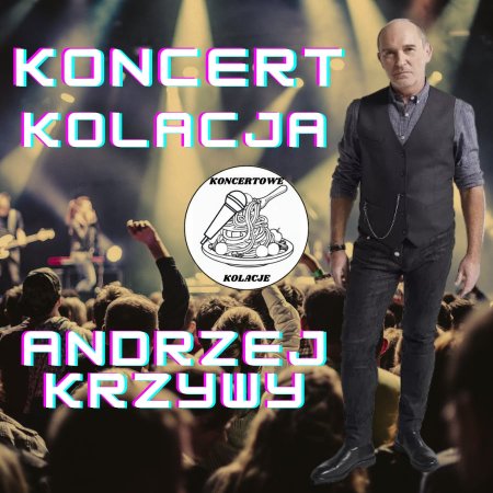 Koncertowe kolacje: Andrzej Krzywy - koncert - koncert