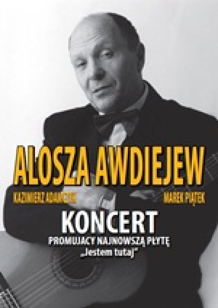 Alosza Awdiejew - Jestem tutaj - koncert