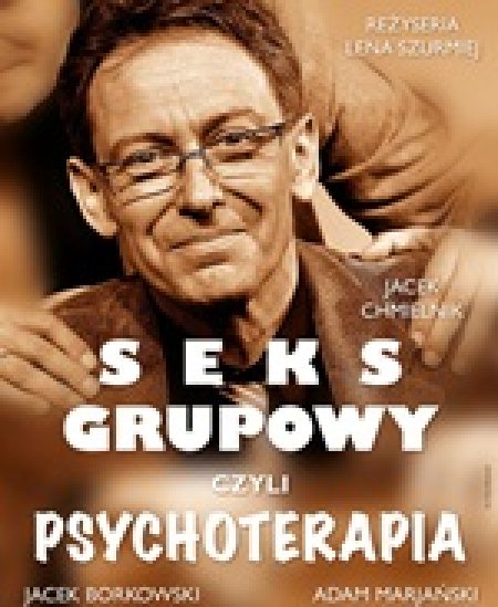 Seks grupowy czyli psychoterapia - spektakl