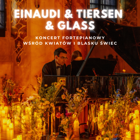 Koncert wśród kwiatów i świec: Ludovico Einaudi, Yann Tiersen and Philip Glass - koncert