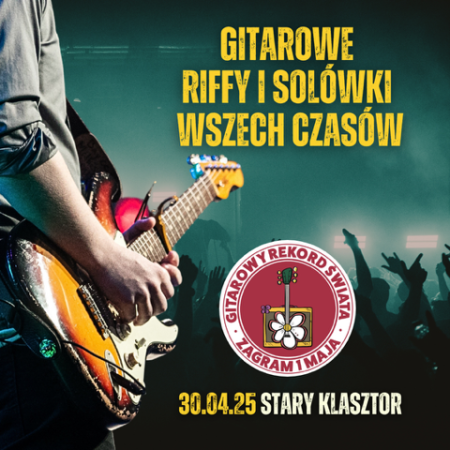 Gitarowe riffy i solówki wszech czasów przed Gitarowym Rekordem Świata 2025! - koncert