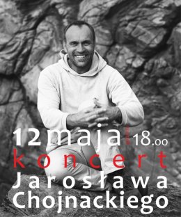 Koncert Jarosława Chojnackigo - koncert
