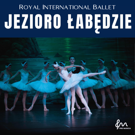 Royal International Ballet - Jezioro łabędzie - balet