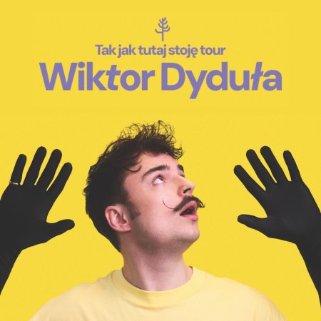 Wiktor Dyduła - Tak jak tutaj stoję Tour - koncert