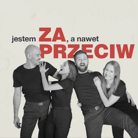 O!IMPRO - „Jestem za, a nawet przeciw&quot; - spektakl