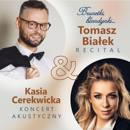 Recital Tomasza Białka &amp; Akustyczny koncert Kasi Cerekwickiej - koncert