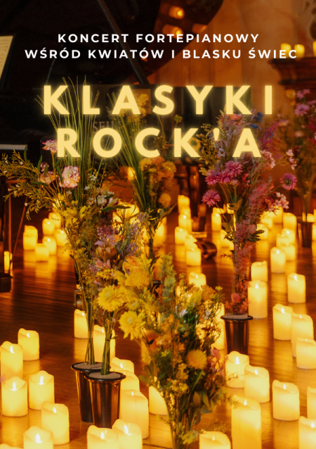 Koncert wśród kwiatów i tysiąca świec: Klasyki Rocka - koncert