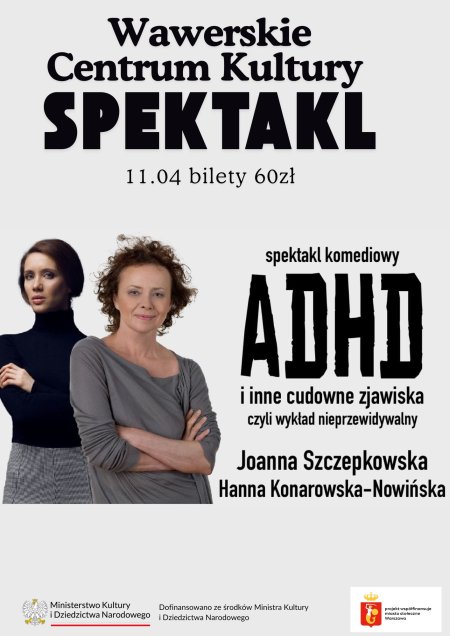 "ADHD i inne cudowne zjawiska" - spektakl