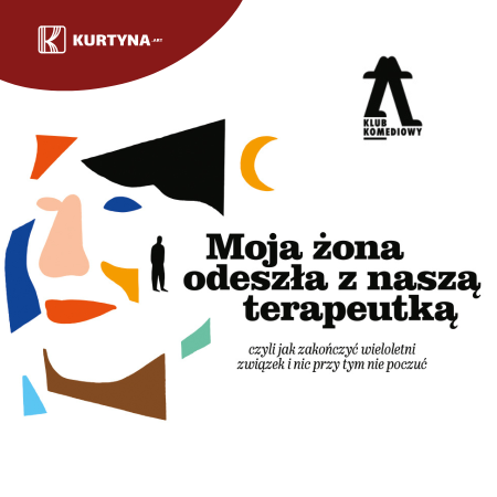 Klub Komediowy - &quot;Moja żona odeszła z naszą terapeutką&quot; - spektakl