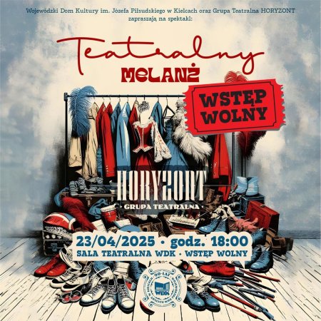 "Teatralny melanż" w wykonaniu Grupy Teatralnej Horyzont! WSTĘP WOLNY! - spektakl