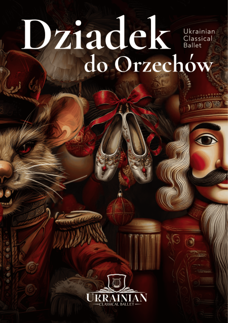 "Dziadek do orzechów" - Ukrainian Classical Ballet - balet