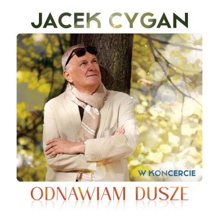 Jacek Cygan w koncercie "Odnawiam Dusze". Gościnnie: G.Skawiński, J. Wójcicki i inni - koncert